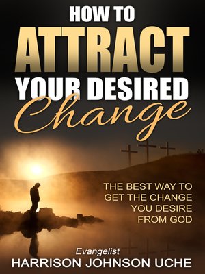cover image of How to Attract Your Desired Change